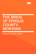 The Birds of Fergus County, Montana