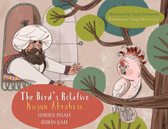 The Bird's Relative / Ku un Akrabas: Bilingual English-Turkish Edition /  ngilizce-T?rk?e  ki Dilli Bask