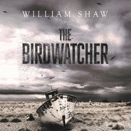 The Birdwatcher: a dark, intelligent thriller from a modern crime master