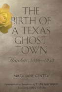 The Birth of a Texas Ghost Town: Thurber, 1886-1933 Volume 22