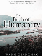 The Birth of Humanity: The Anthropogenic Mythology of Ethnic Minorities in China