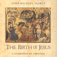The Birth of Jesus: A Celebration of Christmas