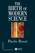 The Birth of Modern Science - Rossi, Paolo