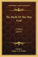 The Birth of the War God: A Poem (1879)