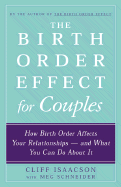 The Birth Order Effect for Couples: How Birth Order Affects Your Relationships - And What You Can Do about It
