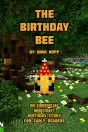 The Birthday Bee: An Unofficial Minecraft Birthday Story for Early Readers