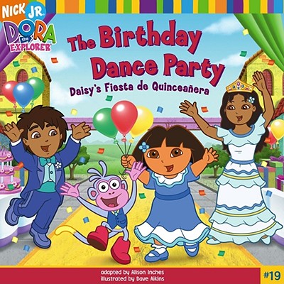 The Birthday Dance Party: Daisy's Fiesta de Quinceaqera - Inches, Alison (Adapted by)