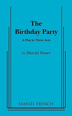 The Birthday Party: A Play in Three Acts - Goldberg, Andy, and Pinter, Harold