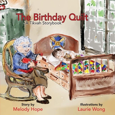 The Birthday Quilt - Hope, Melody, and Bridston, Jon (Compiled by)