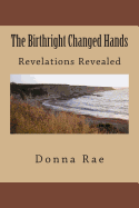 The Birthright Changed Hands: Revelations Revealed