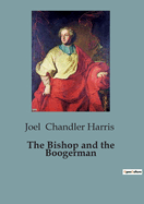 The Bishop and the Boogerman