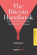 The Bitcoin Handbook: Key Concepts in Economics, Technology & Psychology