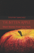 The Bitten Apple: Short Stories From New York