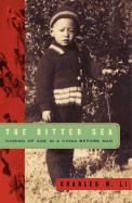 The Bitter Sea: Coming of Age in a China Before Mao