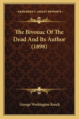 The Bivouac of the Dead and Its Author (1898) - Ranck, George Washington