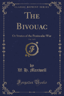 The Bivouac, Vol. 3 of 3: Or Stories of the Peninsular War (Classic Reprint)