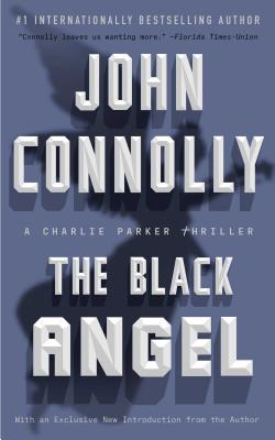 The Black Angel: A Charlie Parker Thriller - Connolly, John