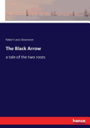 The Black Arrow: a tale of the two roses
