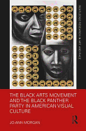 The Black Arts Movement and the Black Panther Party in American Visual Culture