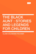 The Black Aunt. Stories and Legends for Children