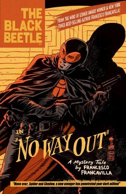 The Black Beetle Volume 1: No Way Out - Francavilla, Francesco