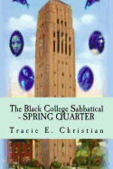 The Black College Sabbatical - Spring Quarter