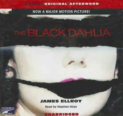 The Black Dahlia - Ellroy, James, and Hoye, Stephen (Read by)