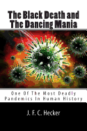 The Black Death and the Dancing Mania: One of the Most Deadly Pandemics in Human History