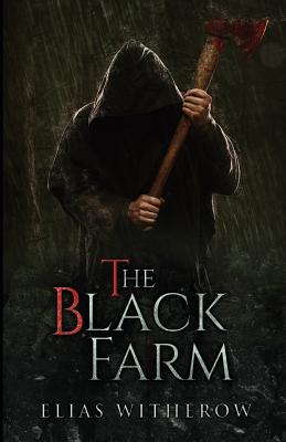 The Black Farm - Witherow, Elias, and Catalog, Thought (Editor)