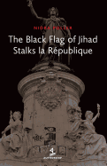 The Black Flag of Jihad Stalks La Republique