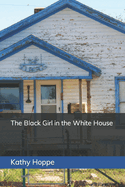 The Black Girl in the White House