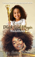 The Black Girl Magic Handbook: Tips and Tools for Navigating the World