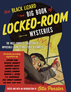 The Black Lizard Big Book of Locked-Room Mysteries: The Most Complete Collection of Impossible-Crime Stories Ever Assembled