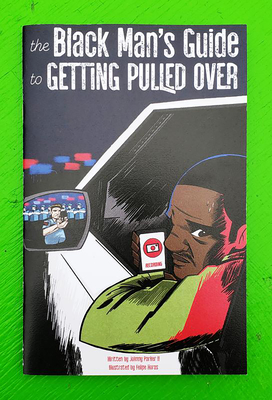 The Black Man's Guide to Getting Pulled Over - Parker, Johnny