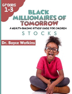 The Black Millionaires of Tomorrow: A Wealth-Building Study Guide for Children (Grades 1st - 3rd): Stocks