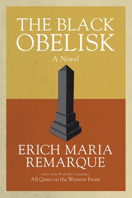 The Black Obelisk - Remarque, Erich Maria, and Lindley, Denver (Translated by)