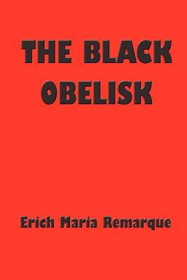The Black Obelisk - Remarque, Erich Maria