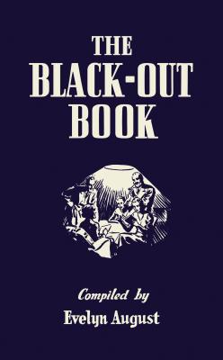 The Black-Out Book: One-Hundred-And-One Black-Out Nights' Entertainment - August, Evelyn, and Brown, Mike