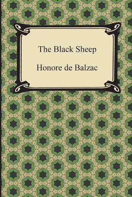 The Black Sheep - De Balzac, Honore, and Wormeley, Katherine Prescott (Translated by)