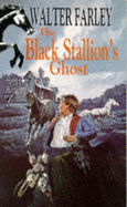 The Black Stallion's Ghost - Farley, Walter