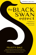 The Black Swan Effect: A Response to Gender Hierarchy in the Church
