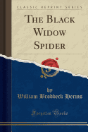 The Black Widow Spider (Classic Reprint)