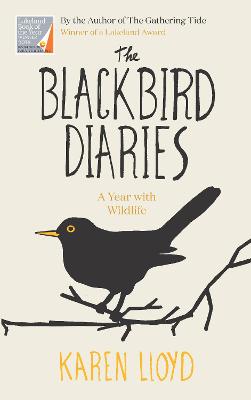 The Blackbird Diaries: A Year with Wildlife - Lloyd, Karen
