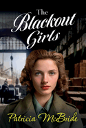 The Blackout Girls: A heartbreaking, emotional wartime saga series from Patricia McBride