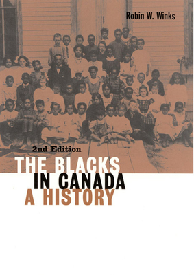 The Blacks in Canada: A History, Second Edition Volume 192 - Winks, Robin W