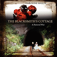 The Blacksmith's Cottage: A Pastoral War