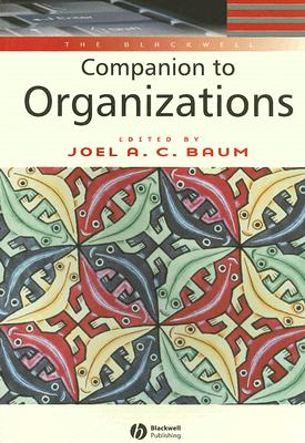 The Blackwell Companion to Organizations - Baum, Joel A C (Editor)