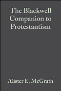 The Blackwell Companion to Protestantism