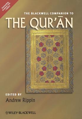 The Blackwell Companion to the Qur'an - Rippin, Andrew (Editor)