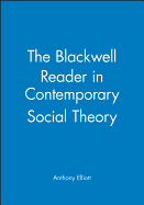 The Blackwell Reader in Contemporary Social Theory